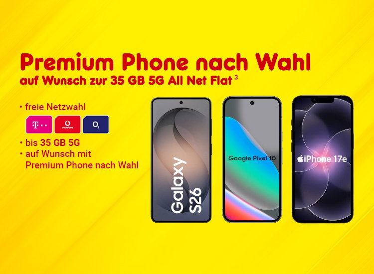 Samsung Galaxy S26, Google Pixel 10 oder Apple iPhone 17e auf Wunsch zur 35 GB 5G All Net Flat